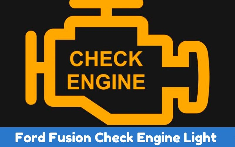 Ford Fusion Check Engine Light: Causes And Fixes