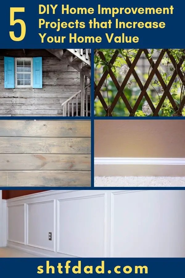 5 DIY Home Improvement Projects That Will Increase Home Value DAD SHTF