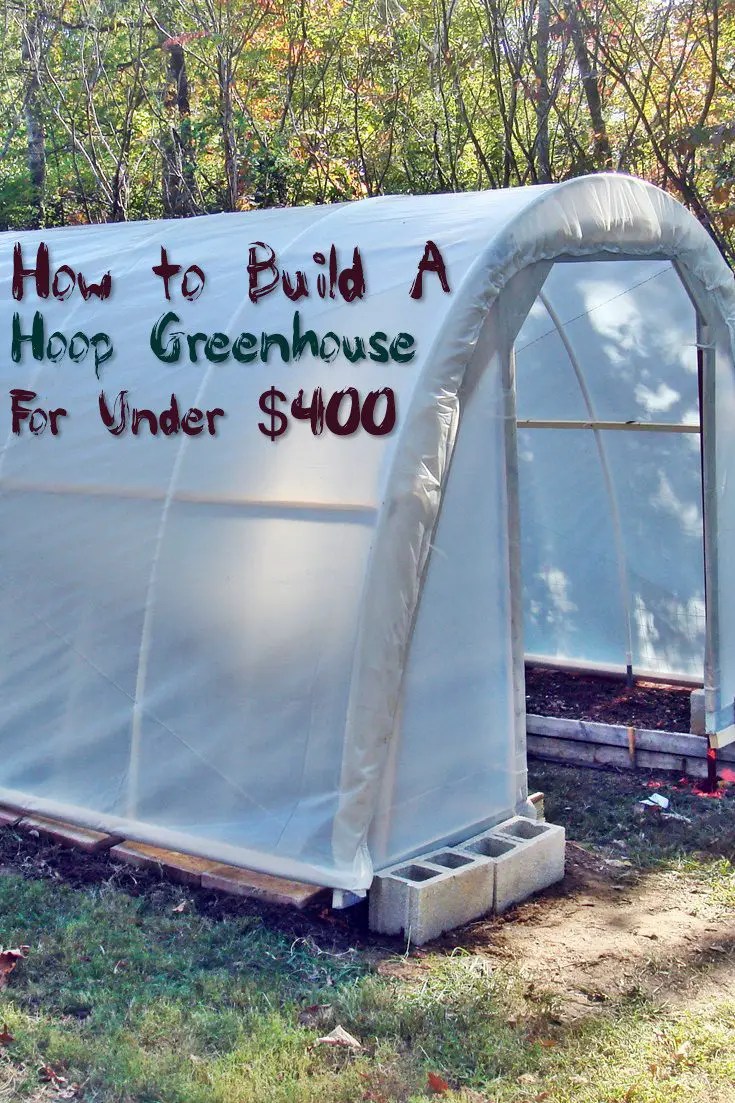 How to Build A Hoop Greenhouse For Under 400 SHTF Prepping & Homesteading Central