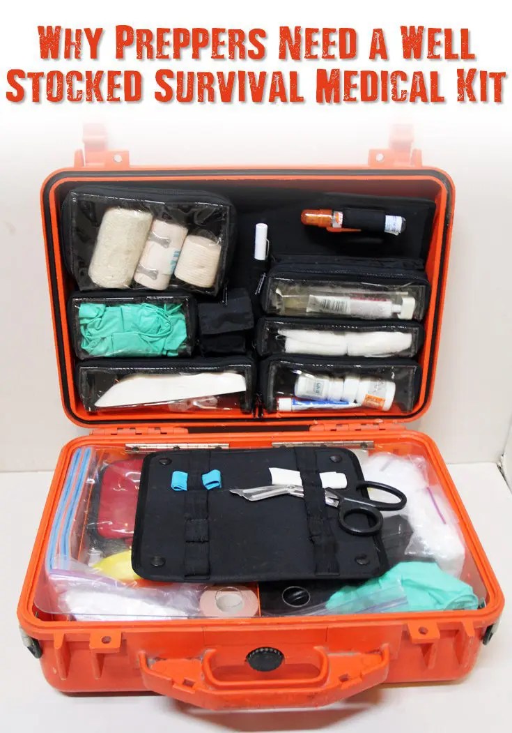 Why Preppers Need a Well Stocked Survival Medical Kit SHTF Prepping