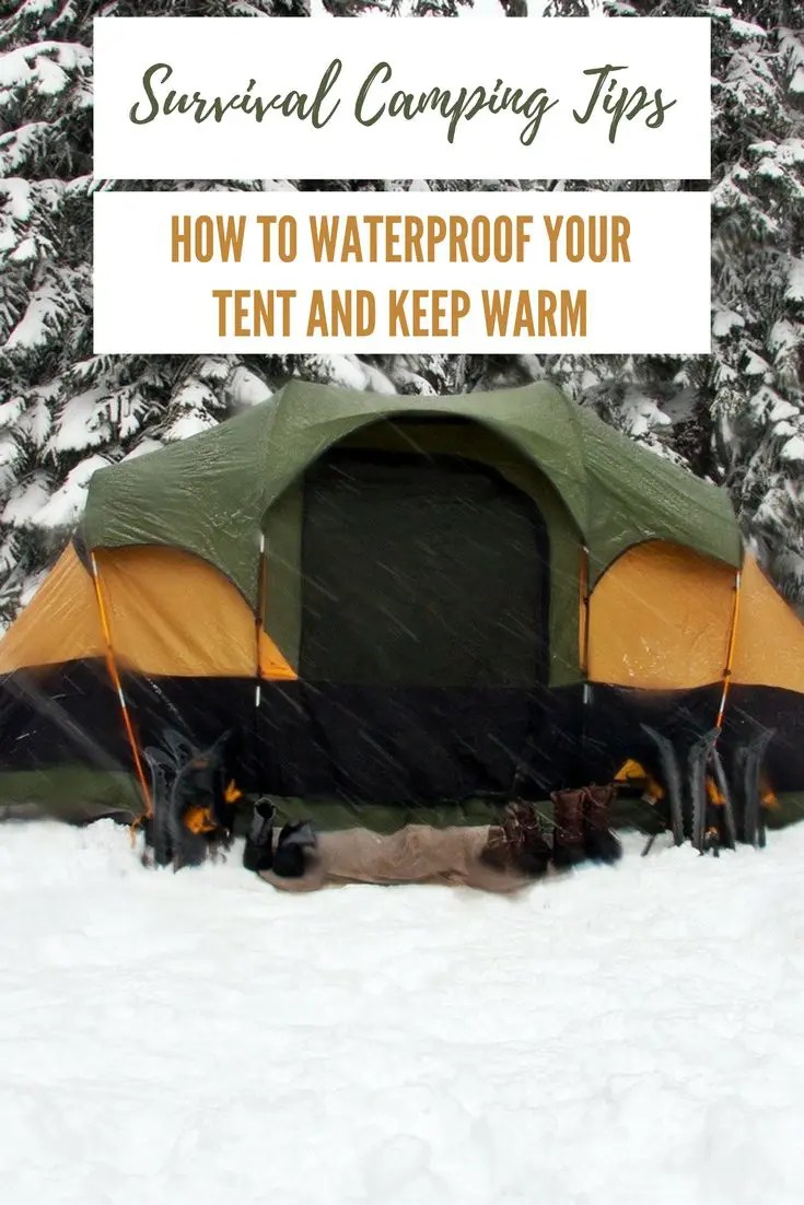 Survival Camping Tips How To Waterproof Your Tent and Keep Warm SHTF