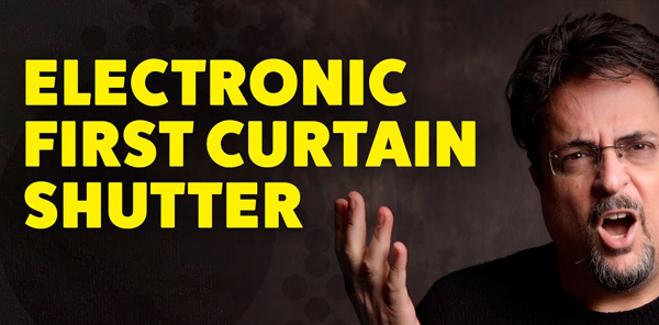 Electronic First Curtain Shutter: Why, When & How to Use it (VIDEO