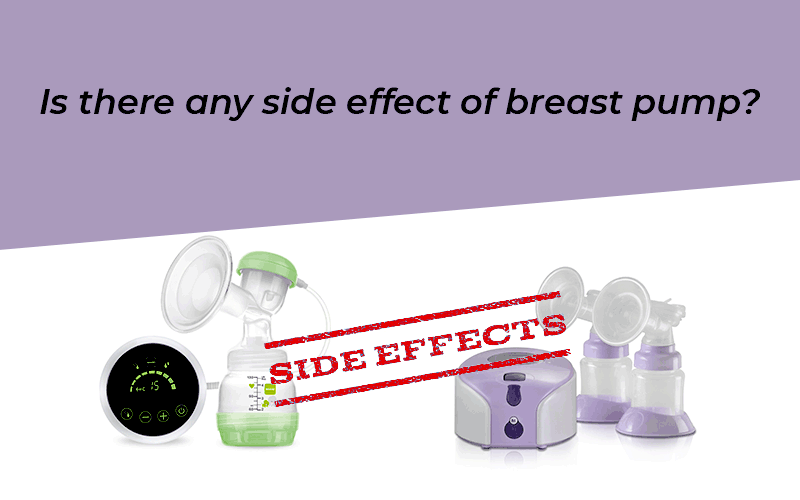 Is there any Side Effect of Breast Pump? Disadvantages of Breast