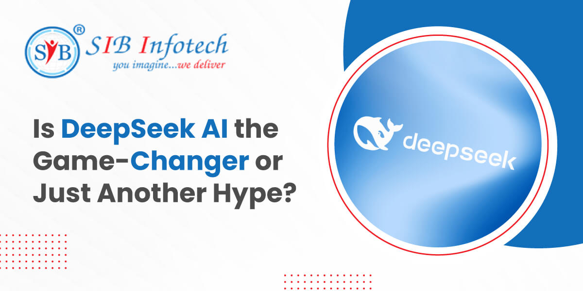 Is DeepSeek AI the GameChanger or Just Another Hype?