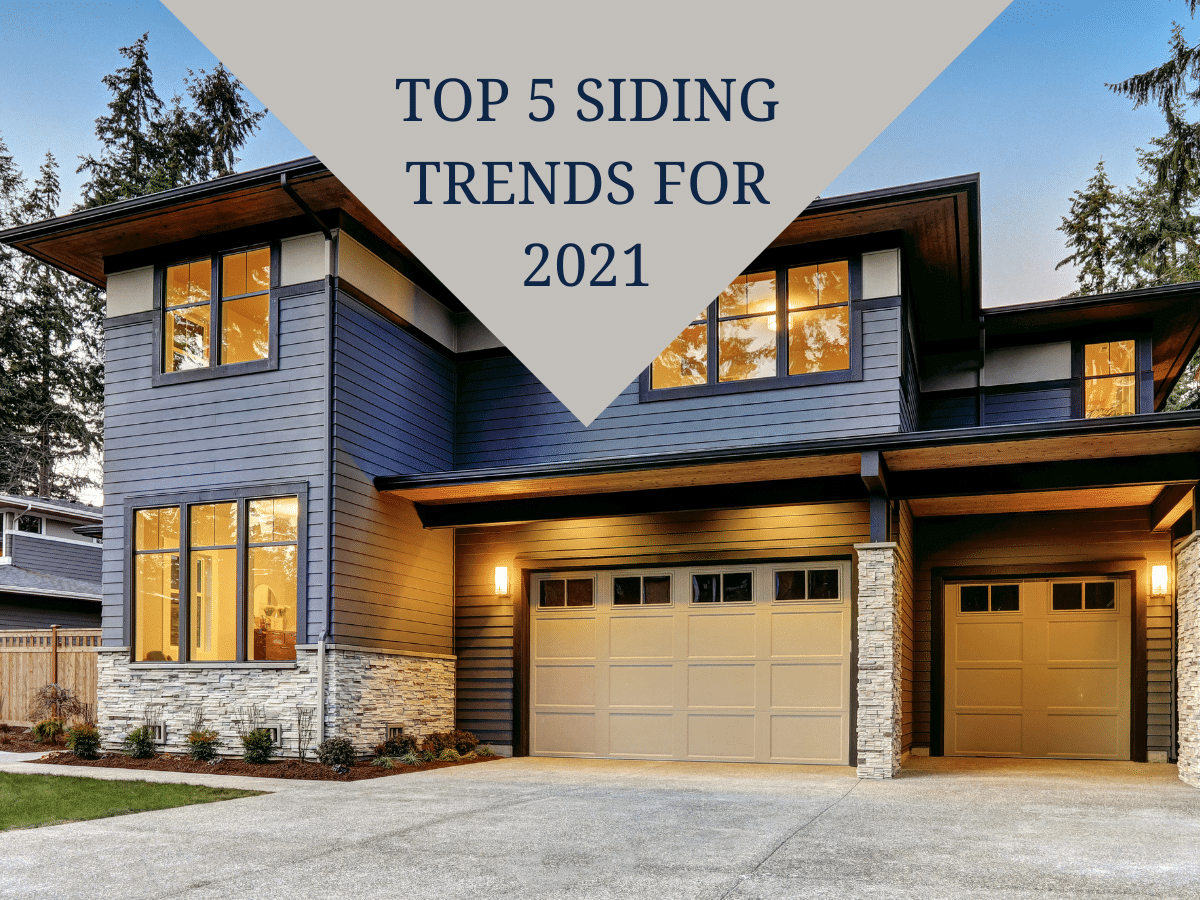 Top 5 Siding Trends for 2021 Siding N More