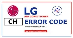 LG Air Conditioner CH02 Error Code Troubleshooting Guide - Sidz Cool Care