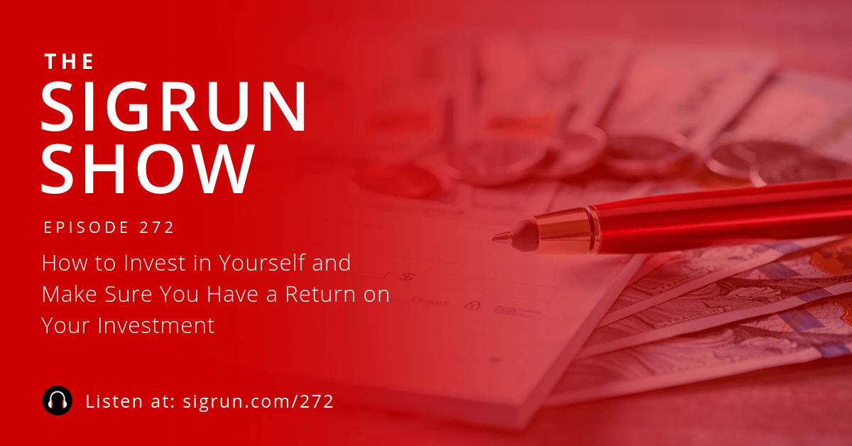 272 How to Invest in Yourself and Make Sure You Have a