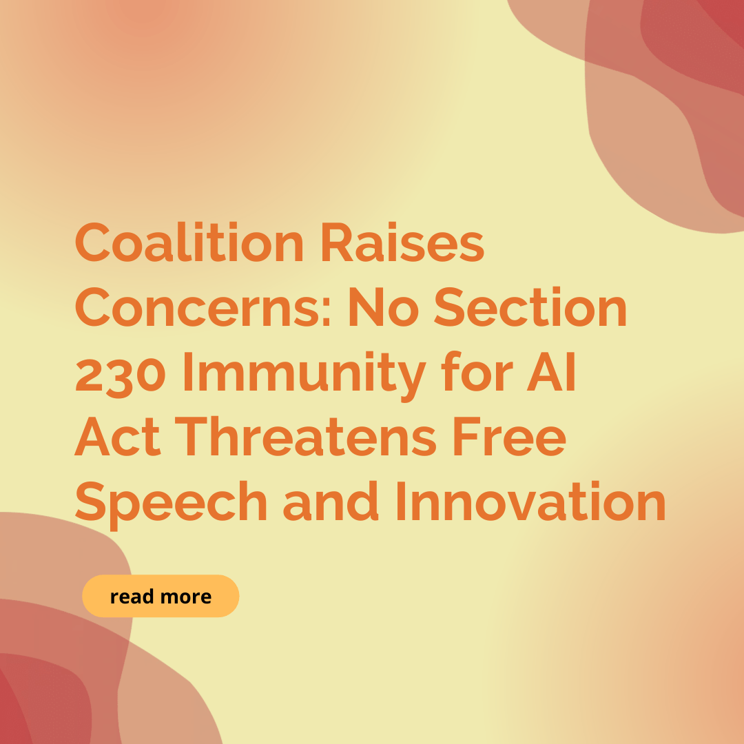 Coalition Raises Concerns No Section 230 Immunity for AI Act Threatens
