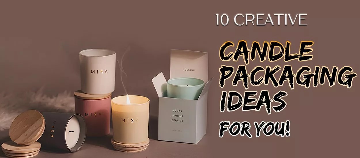10 Best Luxury Candle Packaging Ideas 2024