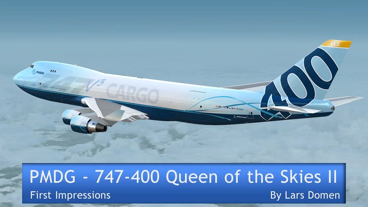 PMDG 747400 Queen of the Skies II First Impressions Review When