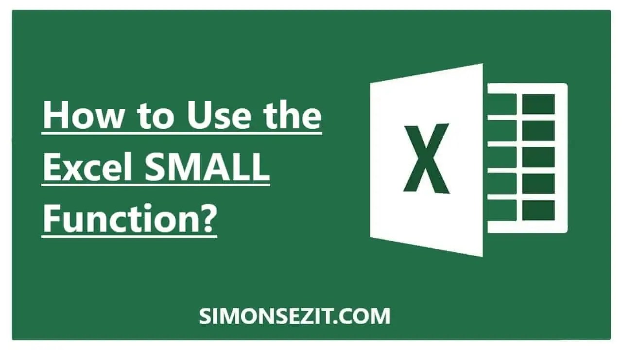 The Excel SMALL Function 3 Best Examples