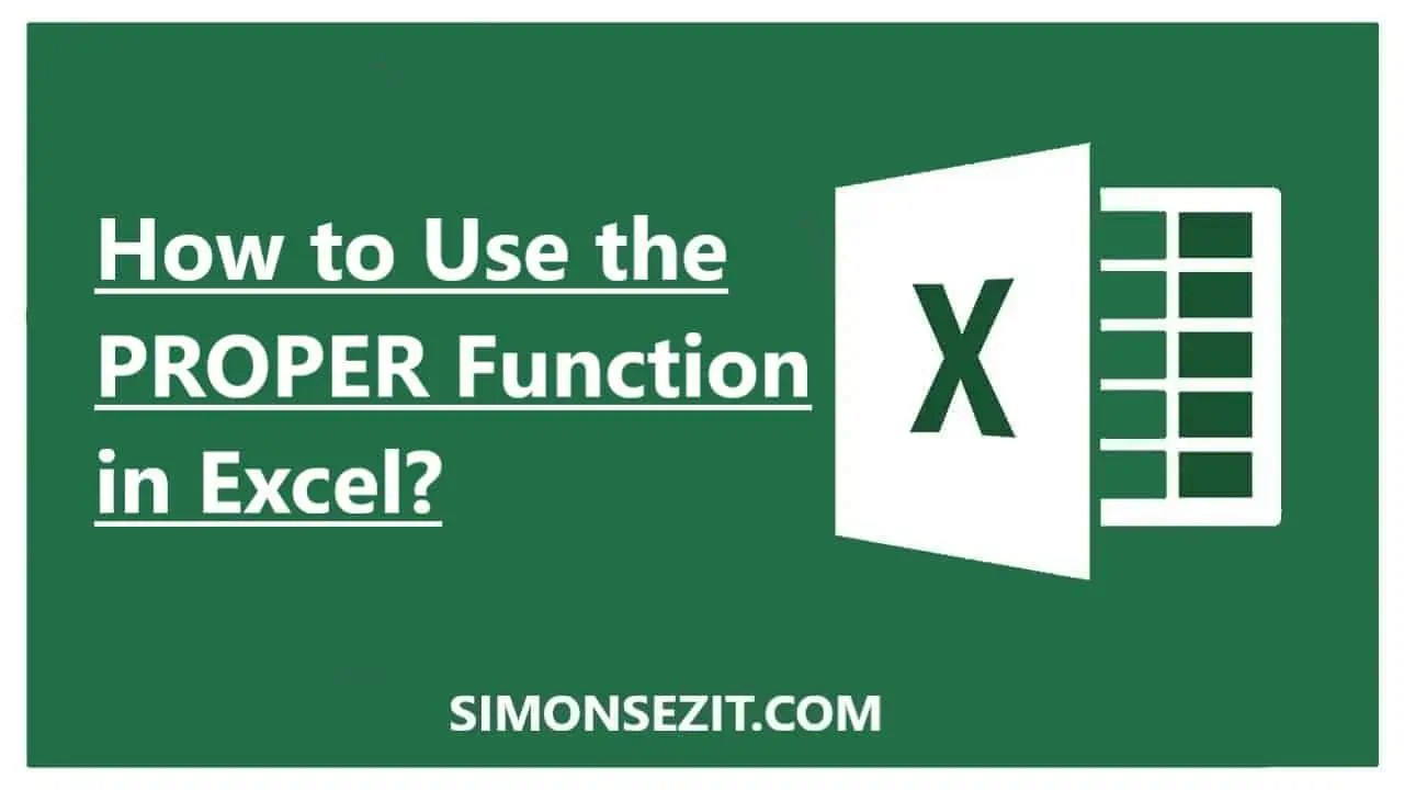 How to Use the PROPER Function in Excel? 3 Easy Examples