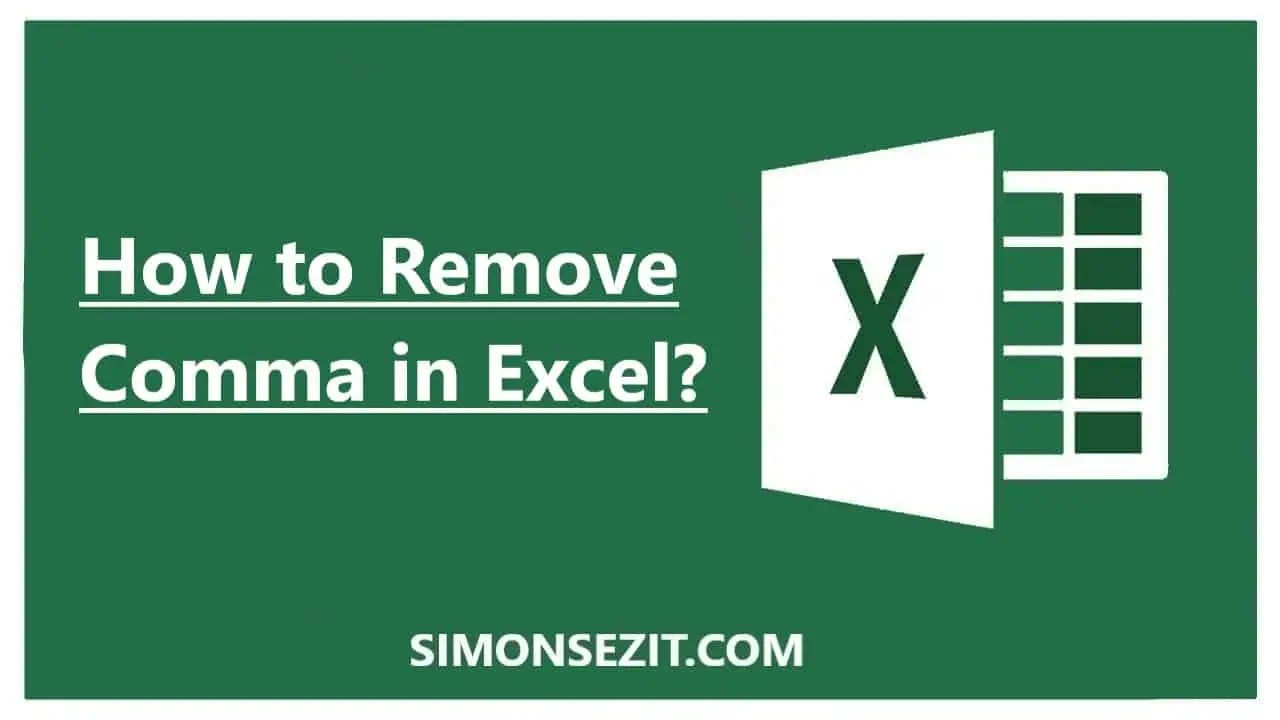 How to Remove Comma in Excel? 5 Easy Ways