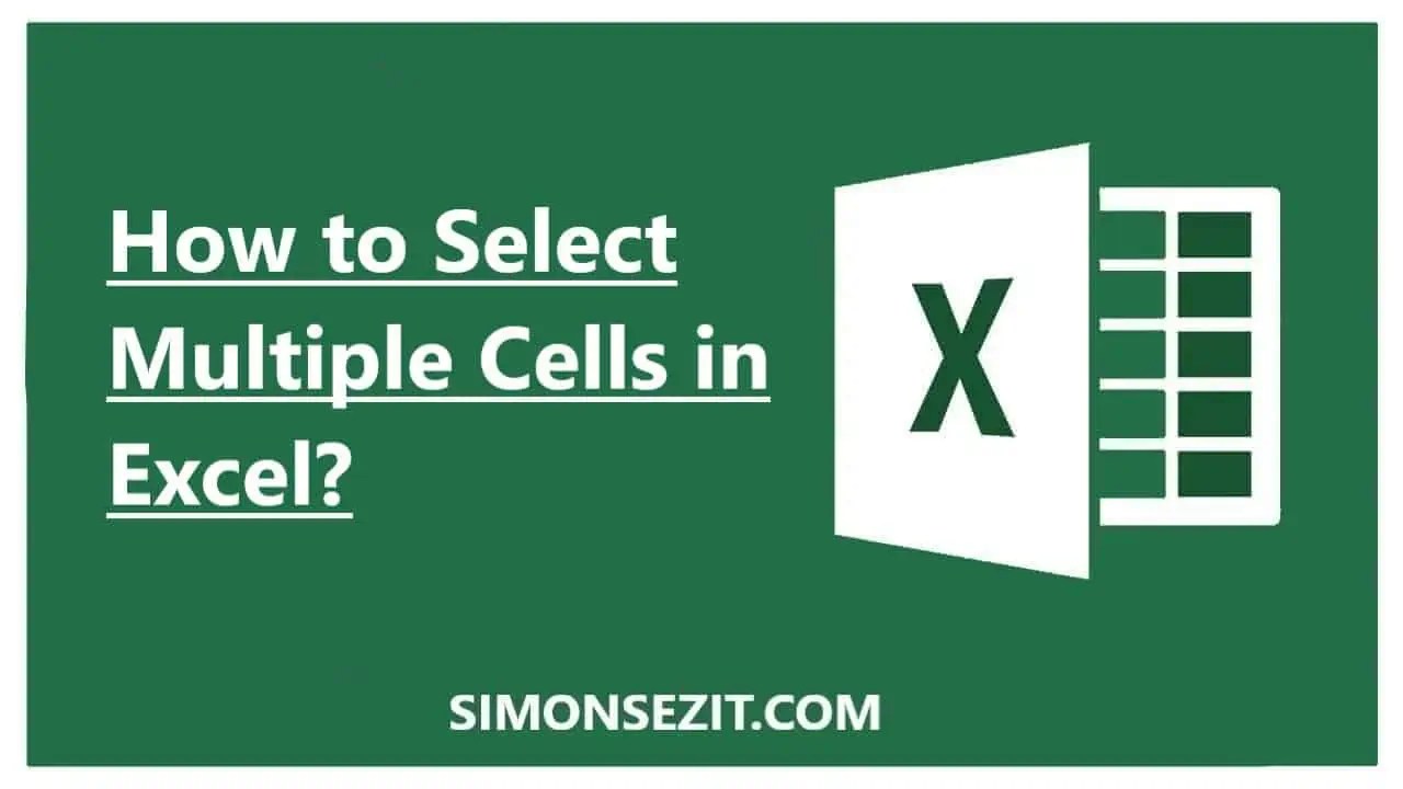 How to Select Multiple Cells in Excel? 7 Simple Ways