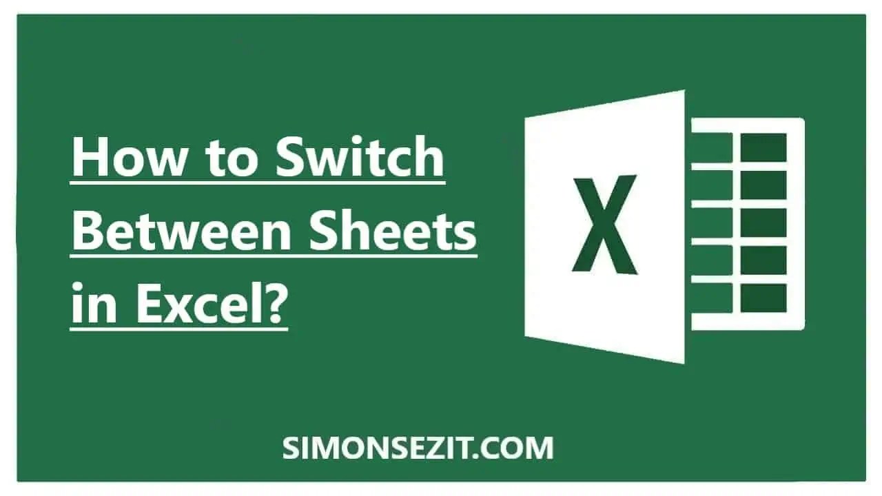 How to Switch Between Sheets in Excel? 6 Useful Methods