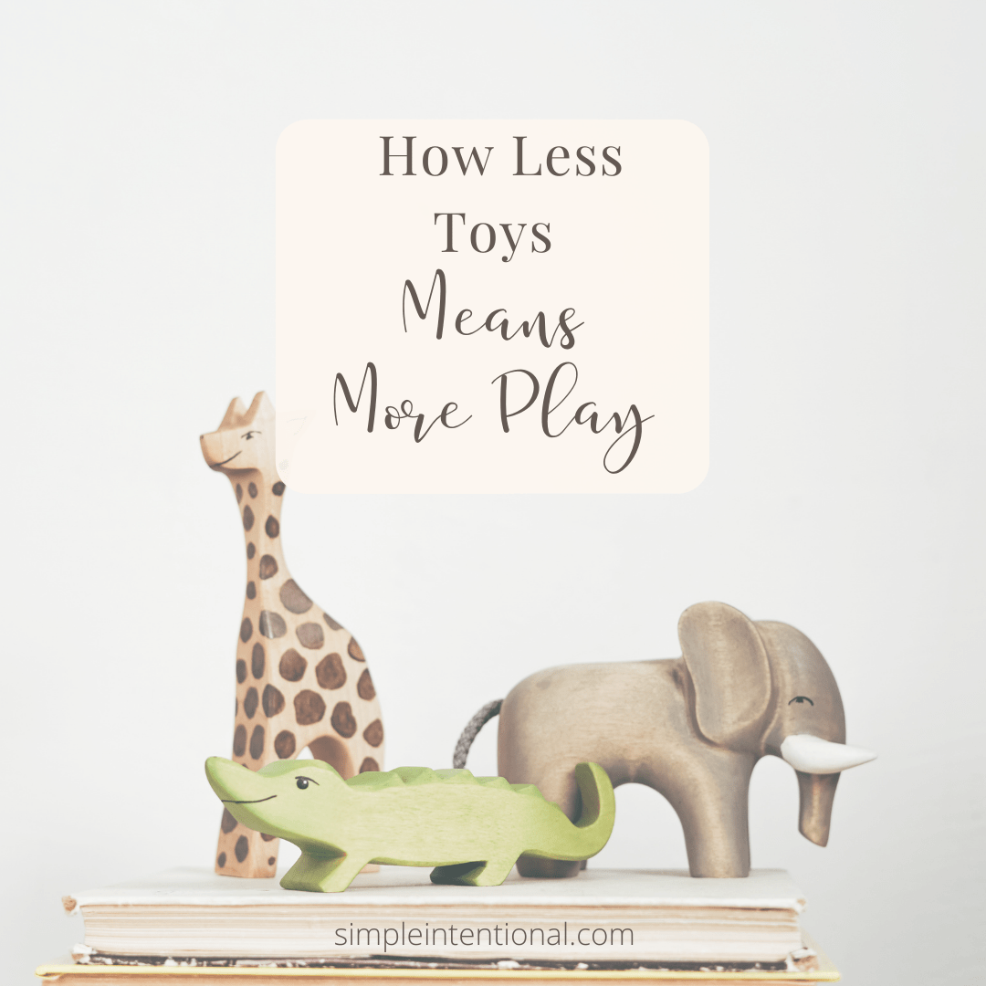 How Less Toys Means More Play Declutter the Toys for Good simple
