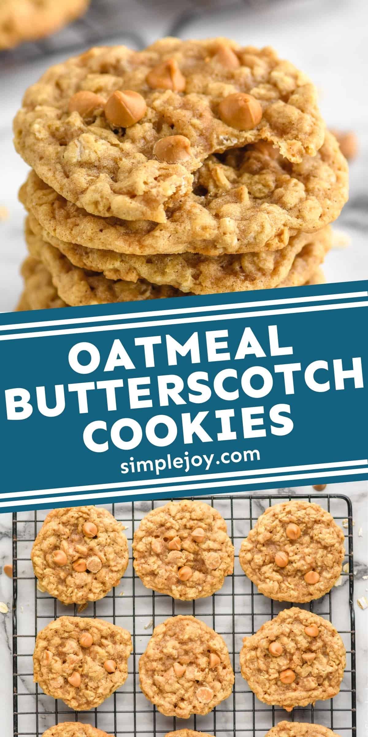Chewy Oatmeal Scotchies (Oatmeal Butterscotch Cookies) Simple Joy