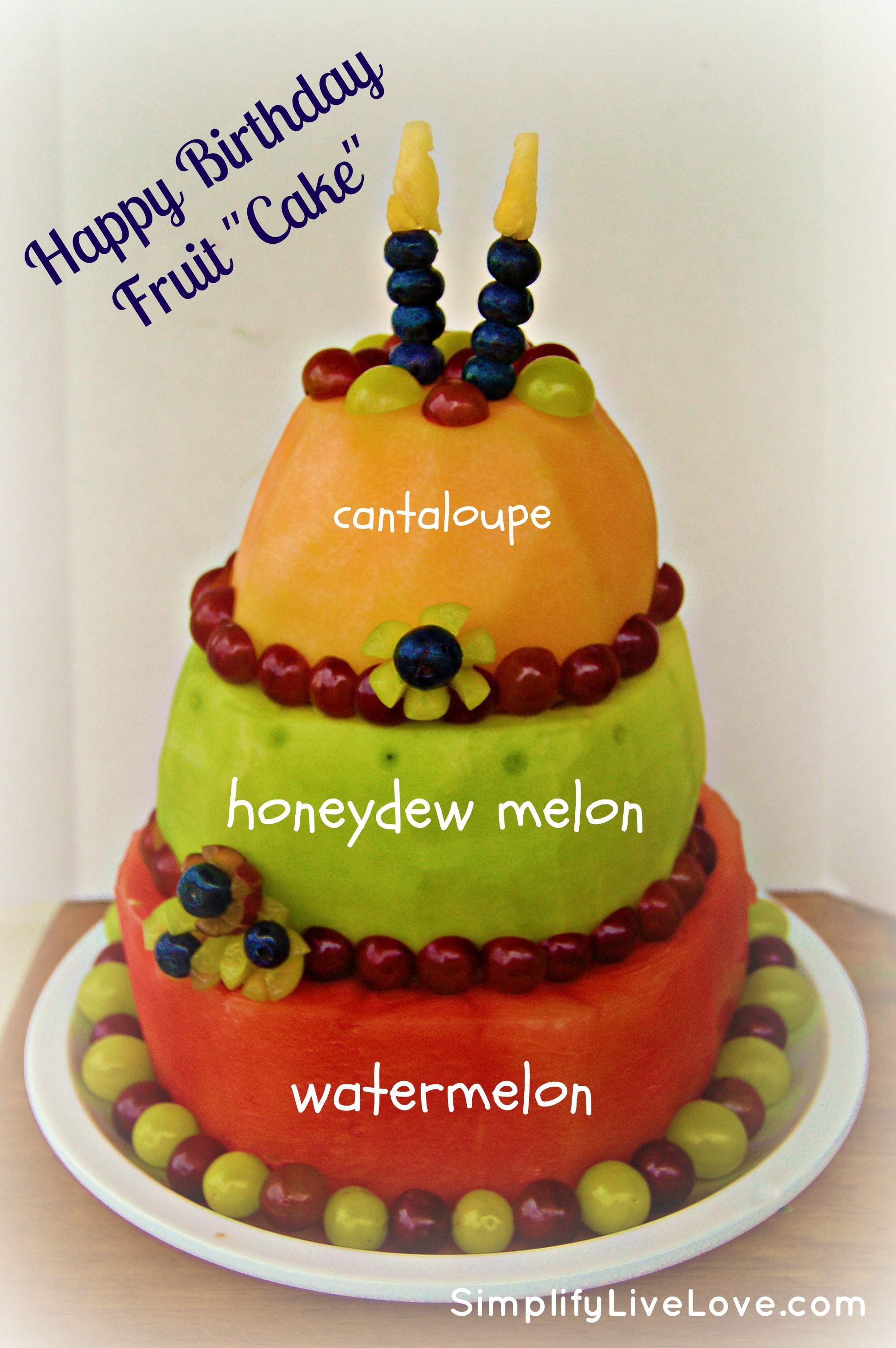 Happy Birthday Fruit "Cake" A Tutorial Simplify, Live, Love