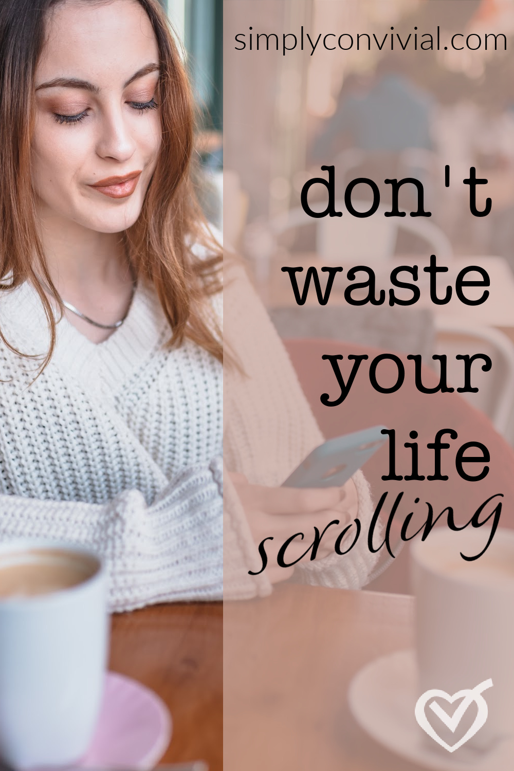 Don't waste your life scrolling
