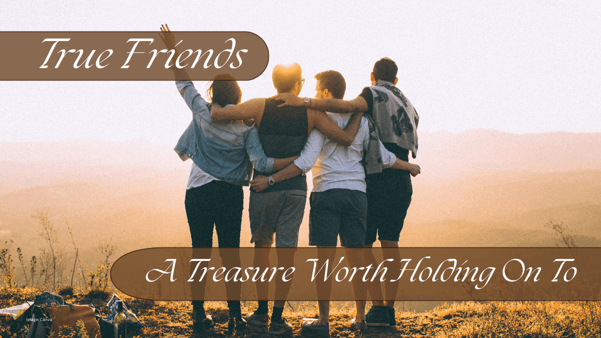 True Friends A Treasure Worth Holding On To