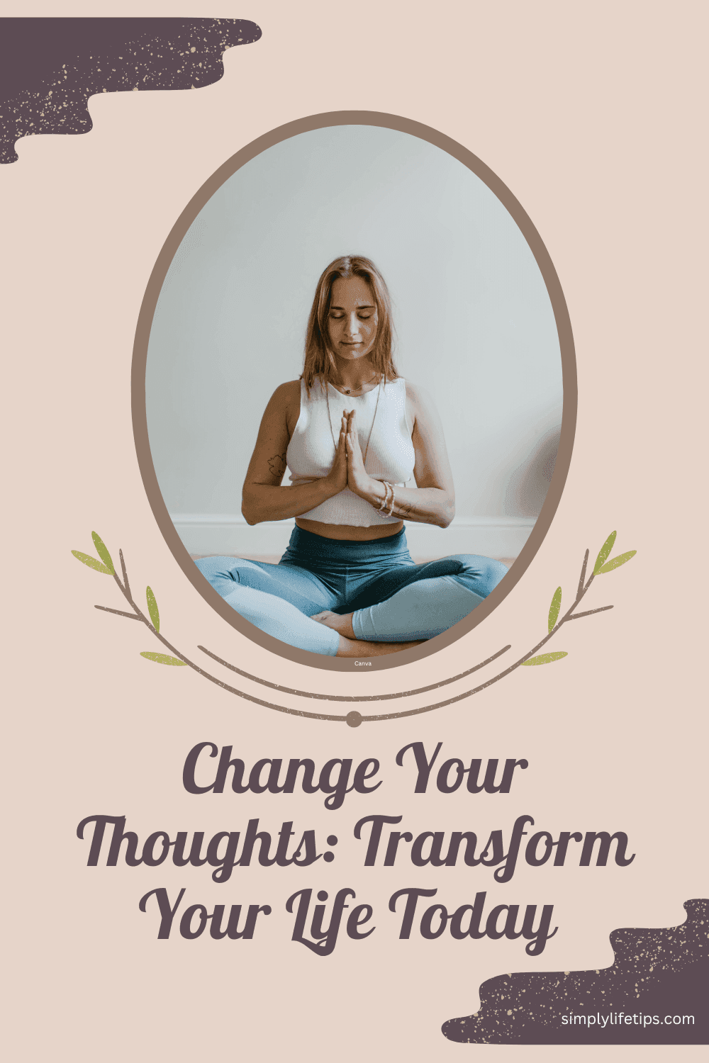 Change Your Thoughts Transform Your Life Today Simply Life Tips