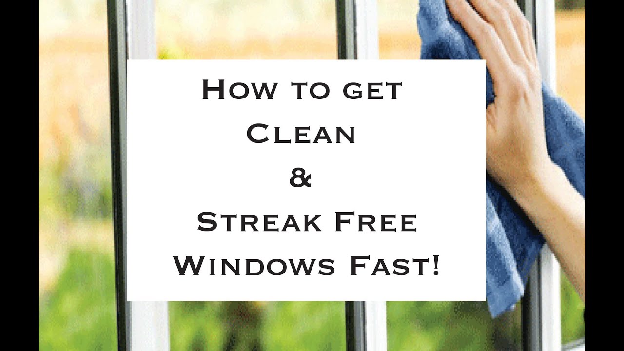 How to Clean Windows Without Streaks Streak Free Clean Windows with