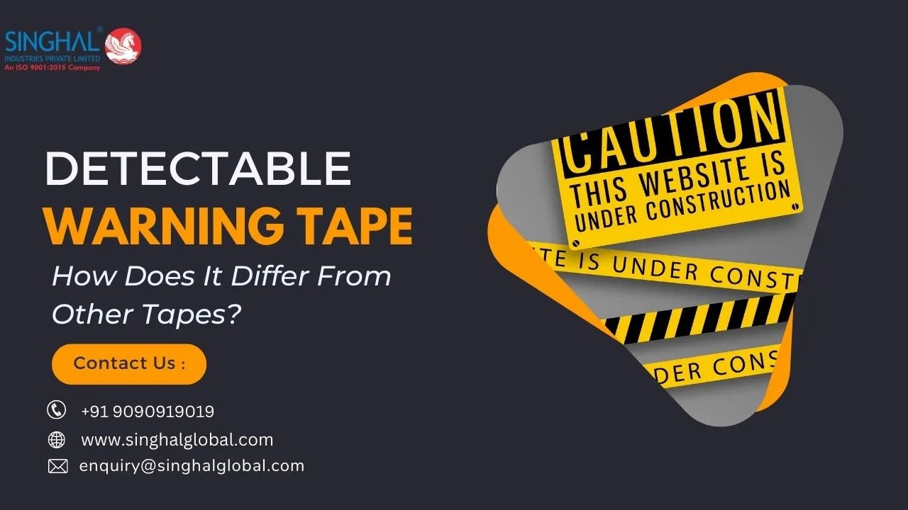 Detectable Warning Tape How Does It Differ From Other Tapes? Singhal