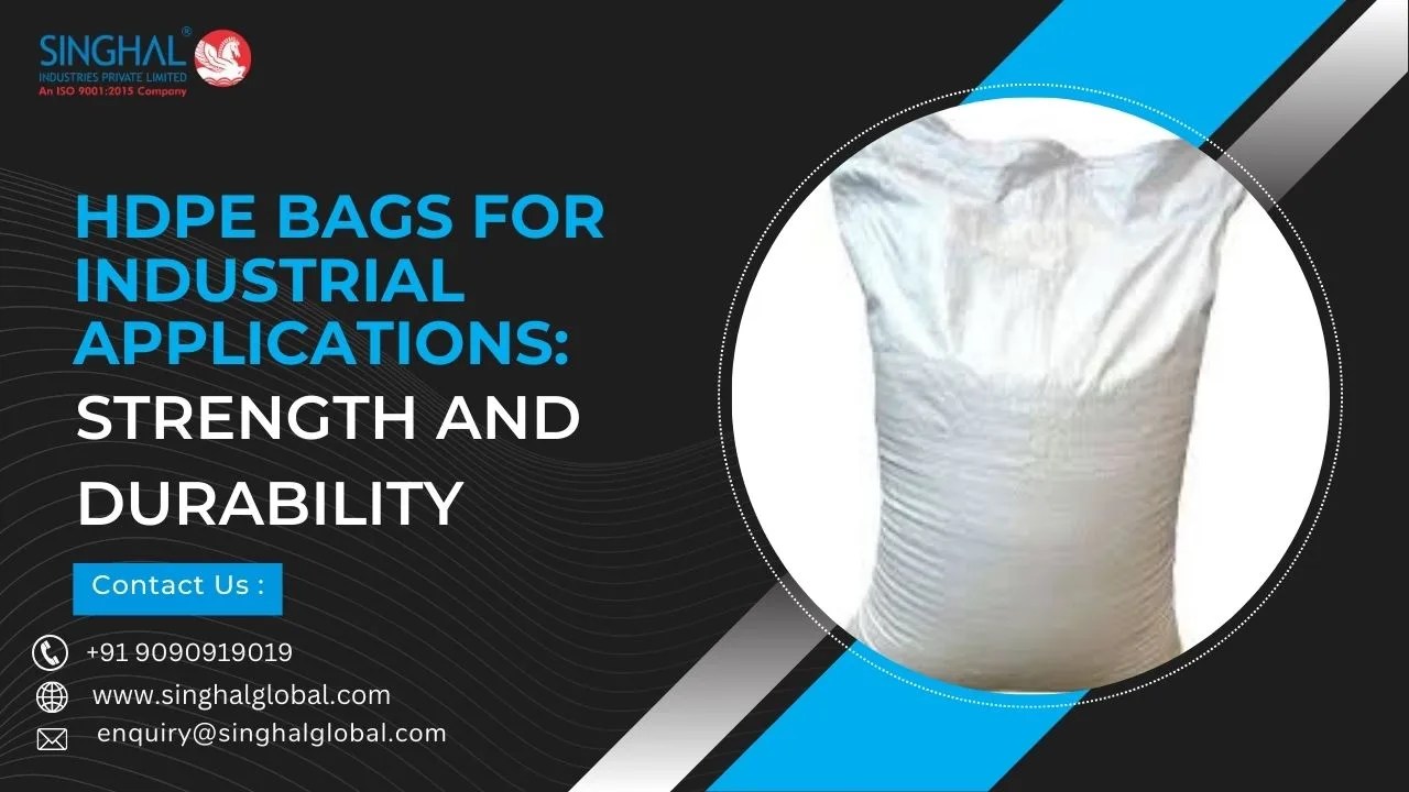 HDPE plastic bags for industrial applications Strength and Durability