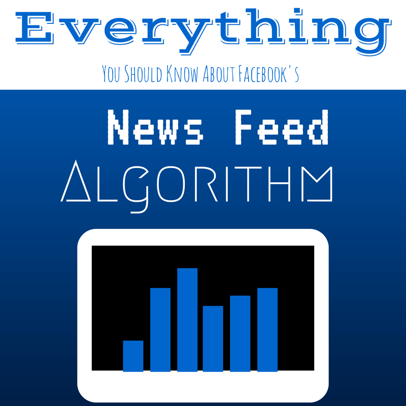 Everything About Facebook's News Feed Algorithm
