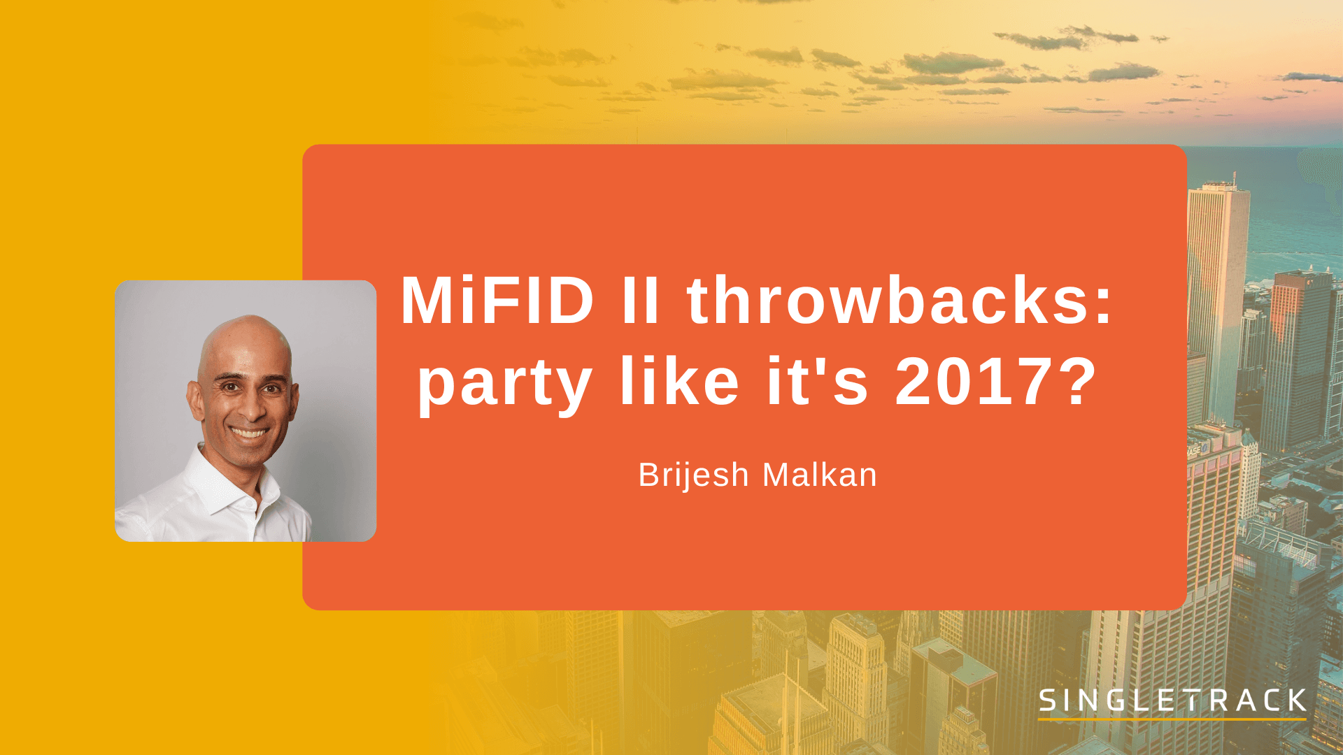 MiFID II throwbacks party like it's 2017? Singletrack
