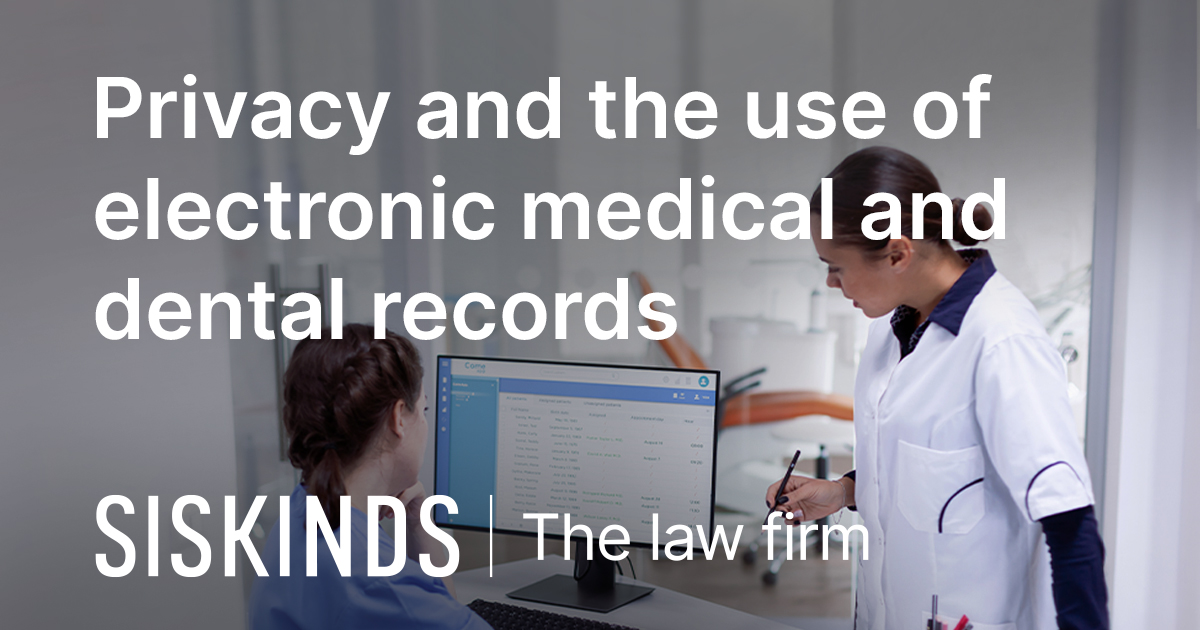 Privacy and the use of electronic medical and dental records Siskinds