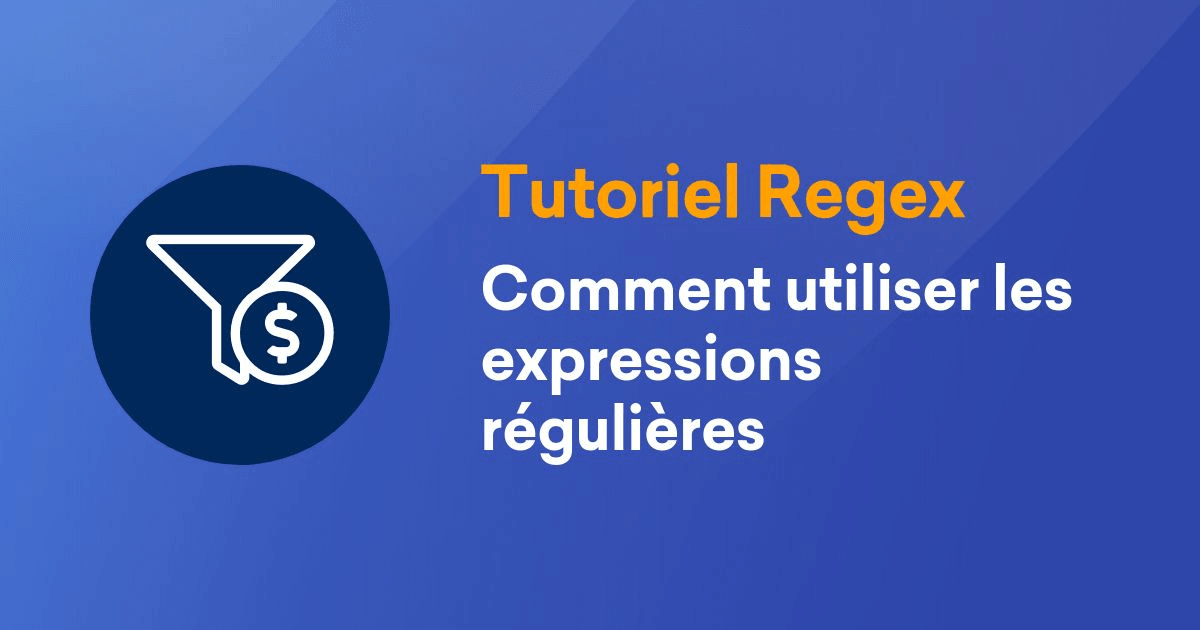 Comment utiliser les expressions régulières (RegEx) dans la Toolbox
