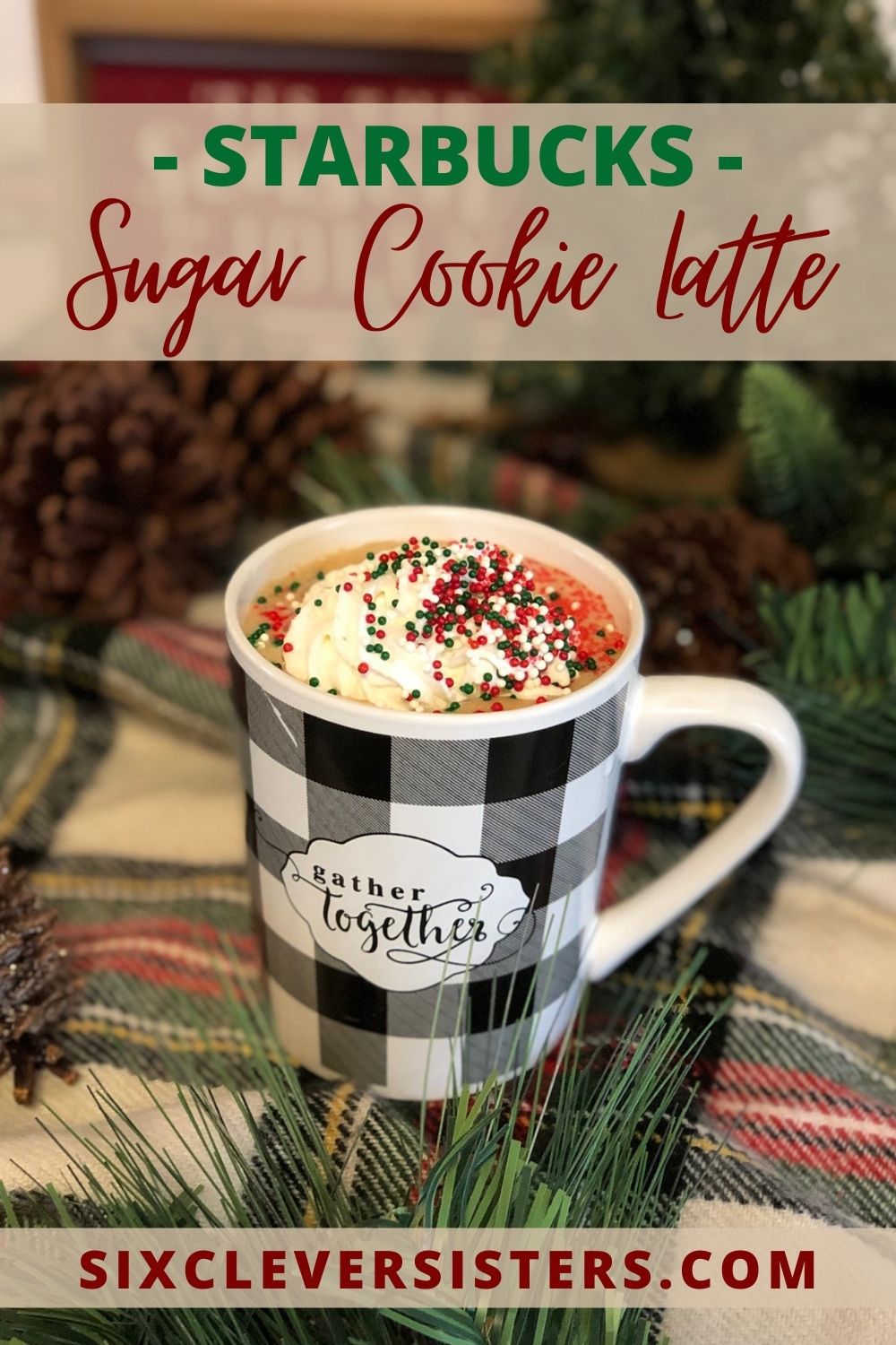 Copycat Starbucks Sugar Cookie Latte Six Clever Sisters
