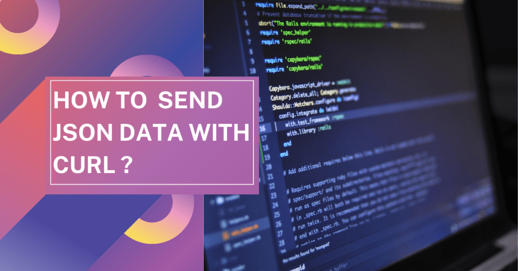 A Beginner's Guide to Sending JSON Data with cURL SixMedium