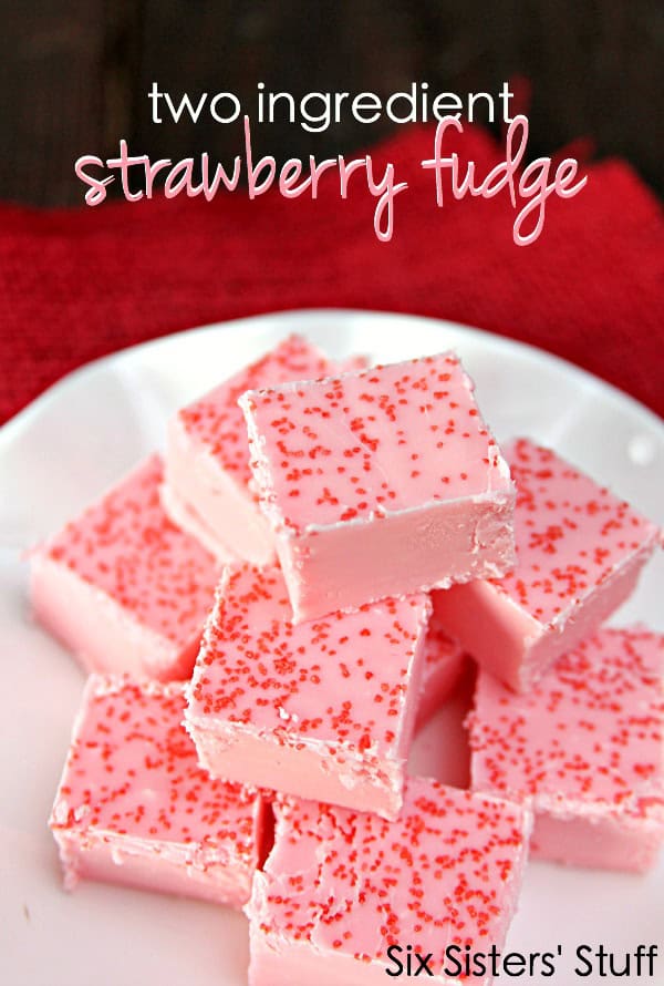 Two Ingredient Strawberry Fudge Six Sisters' Stuff