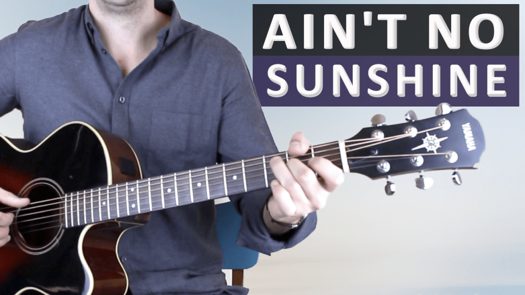 Ain't No Sunshine by Bill Withers (Fingerstyle Guitar Lesson)