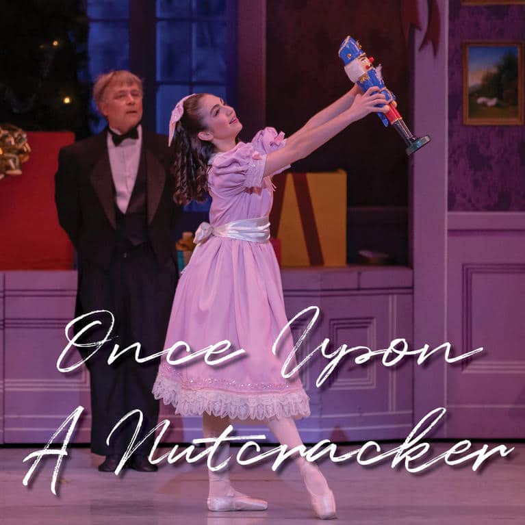 Once Upon A Nutcracker My First Nutcracker Ballet in San Jose, CA