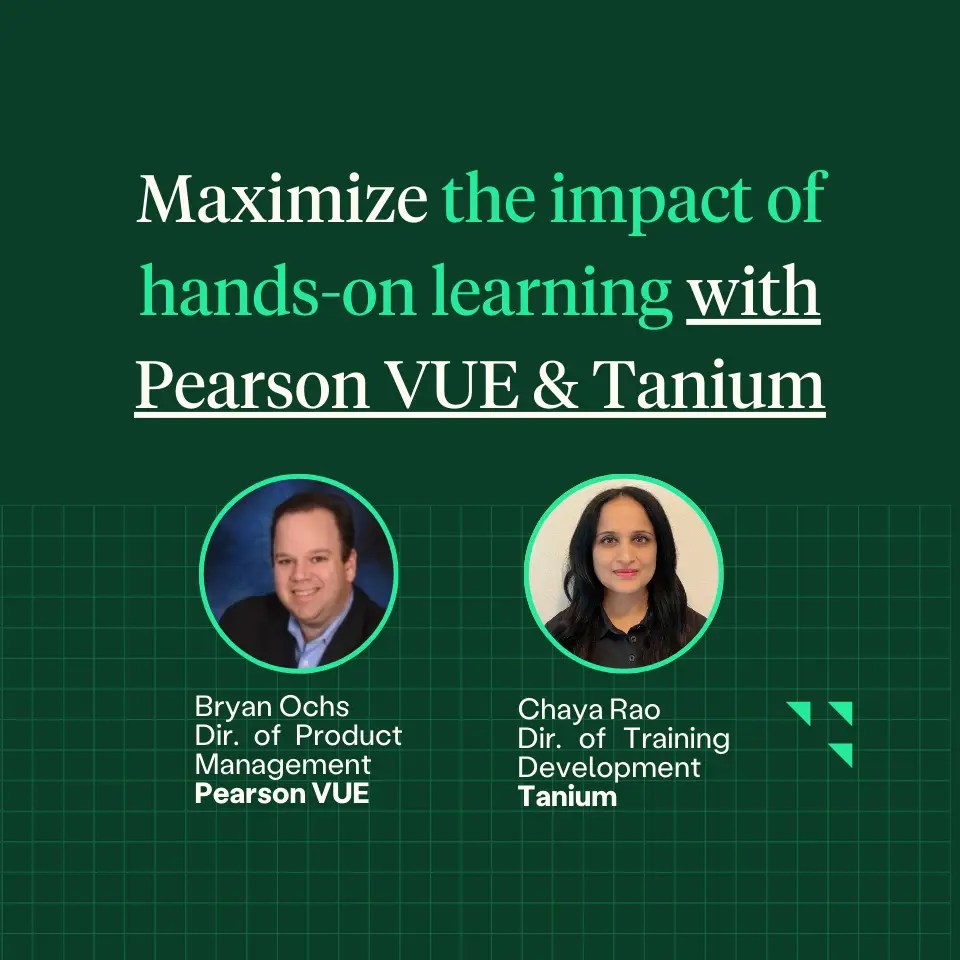 Maximizing HandsOn Learning with Pearson VUE and Tanium Skillable