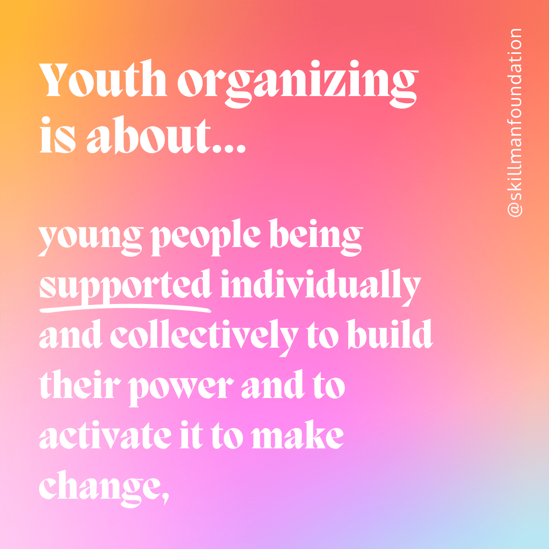 The Skillman Foundation What is youth organizing? The Skillman