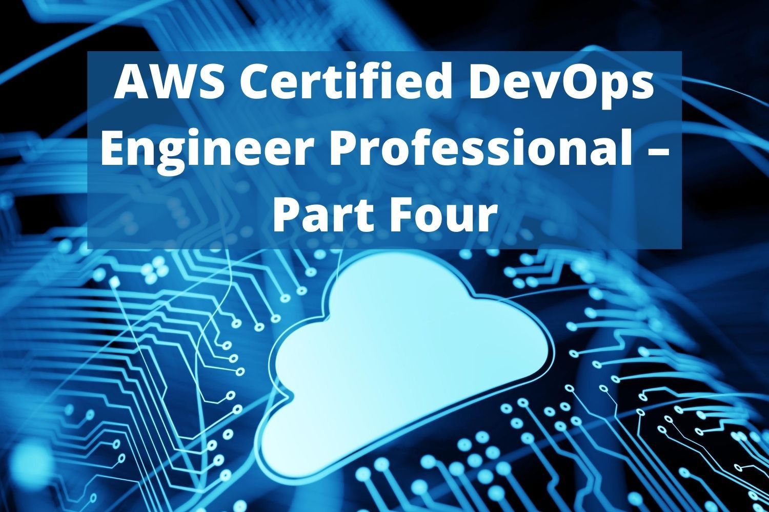 Amazon Web Services Certified Development And Operations Engineer