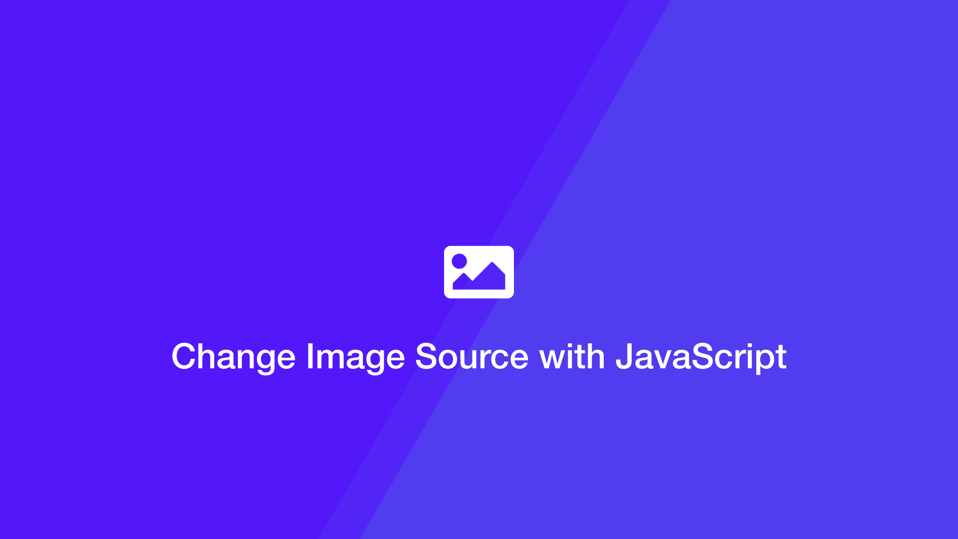 How to Change Image Source with Pure JavaScript or jQuery SkillSugar