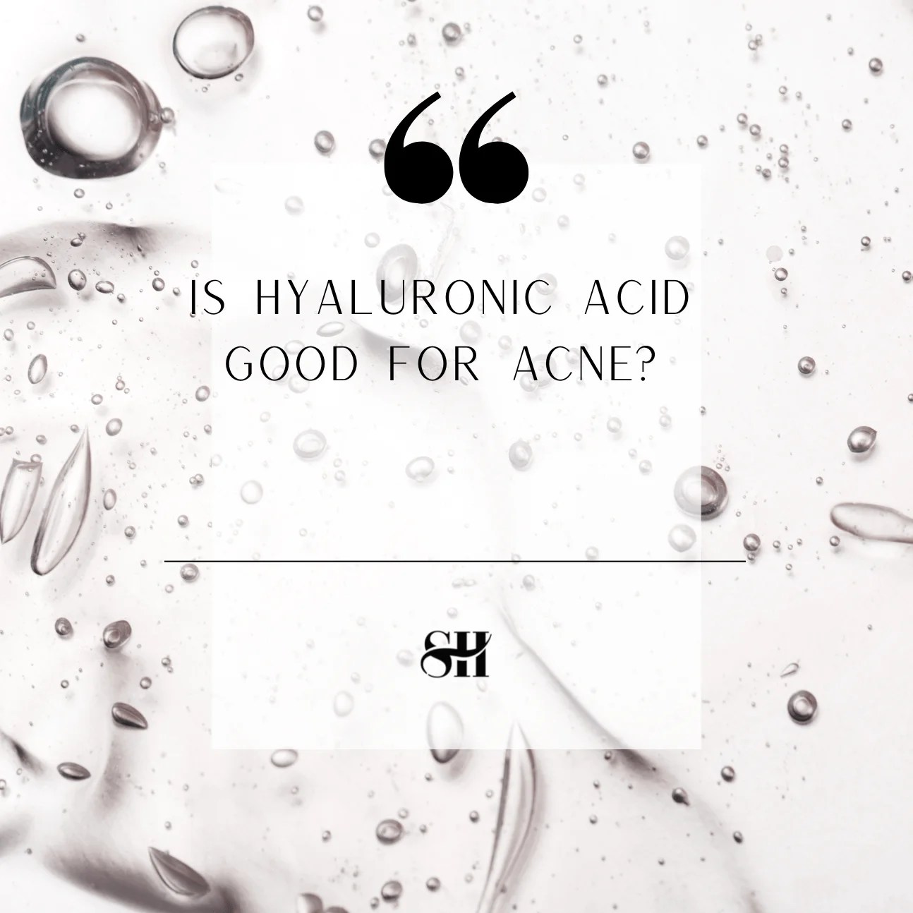 Is Hyaluronic Acid Good For Acne? Skin Harmonics