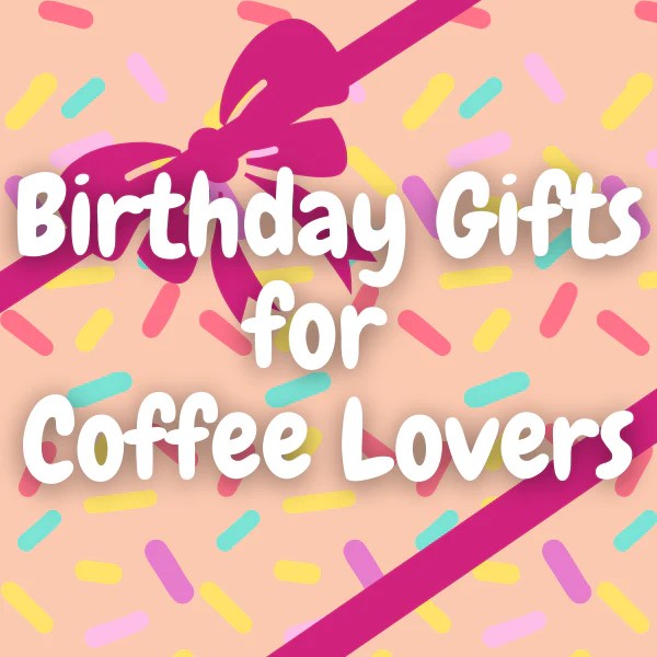 Birthday Gift Ideas for Coffee Lovers Skinny Mixes