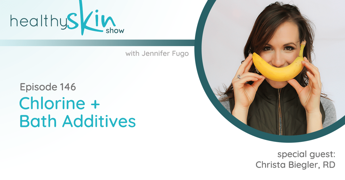 146 Chlorine + Bath Additives w/ Christa Biegler, RD