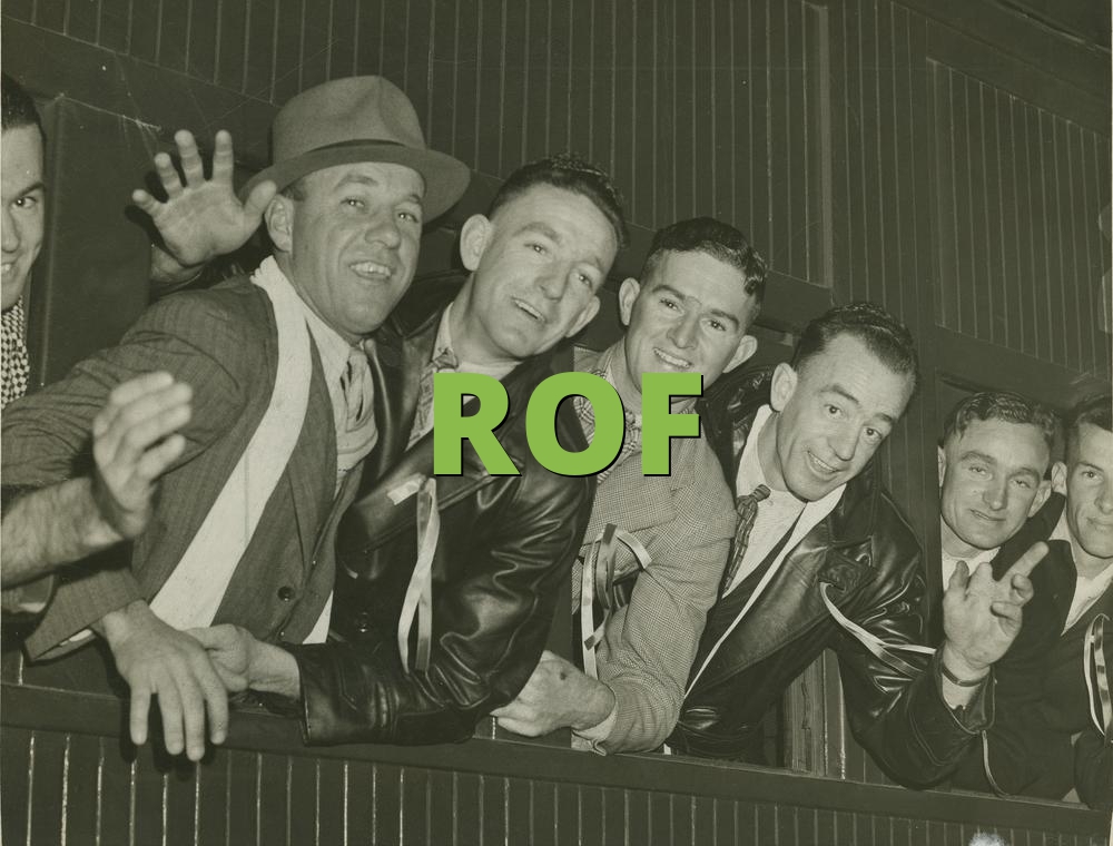 ROF » What does ROF mean? »
