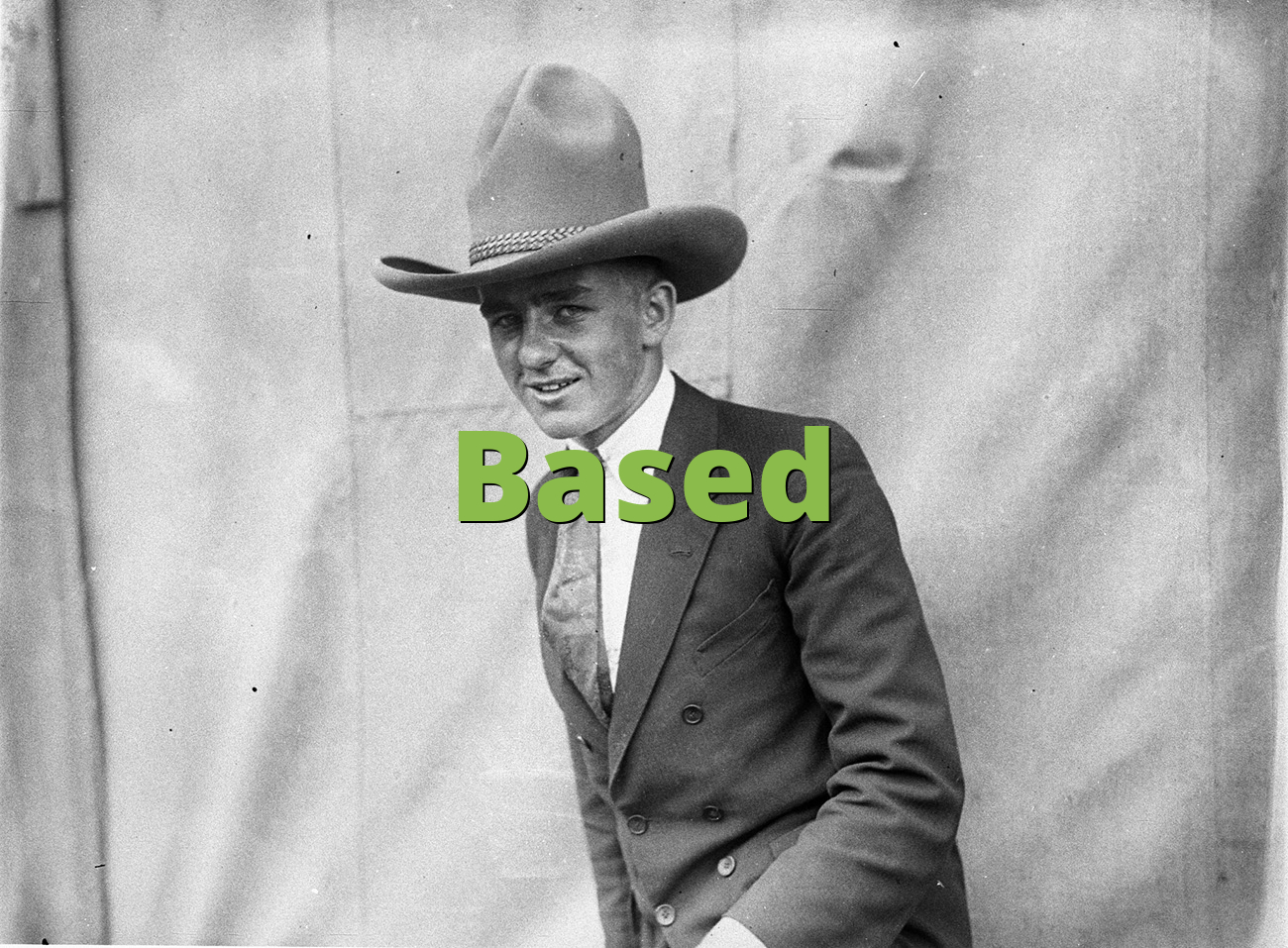 Based » What does Based mean? »