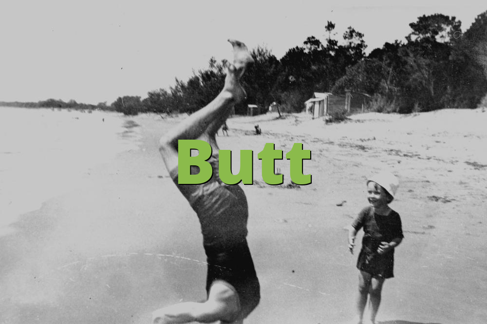 Butt » What does Butt mean? »