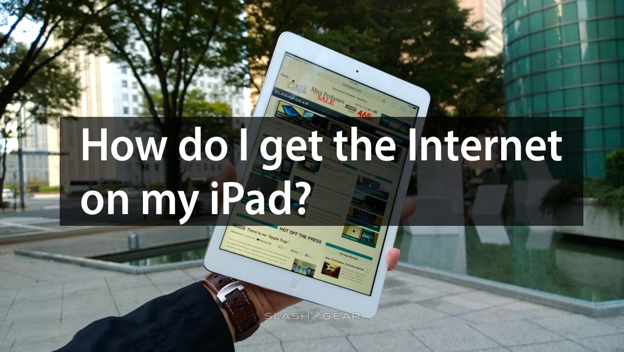How do I get on my iPad? SlashGear