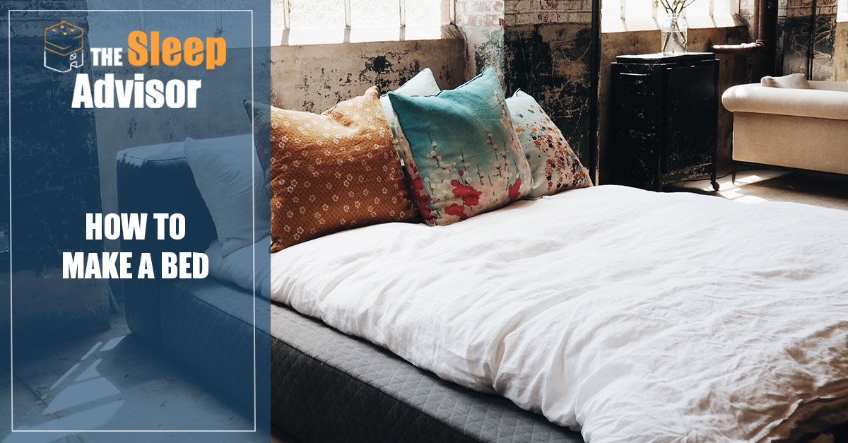 How to Make Your Bed the Right Way 8 Simple Steps Sleep Advisor