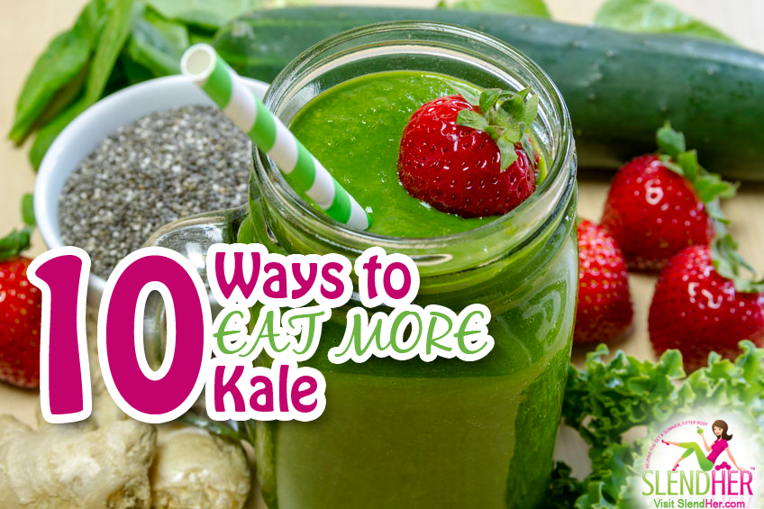 10 Ways to Eat Kale SlendHer